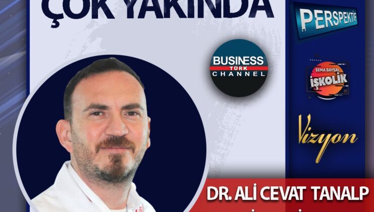 Dr. ALİ CEVAT TANALP BUSİNESS CHANNEL TÜRK TV EKRANLARINDA