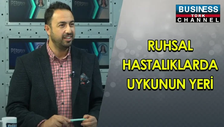 RUHSAL HASTALIKLARDA UYKUNUN YERİ