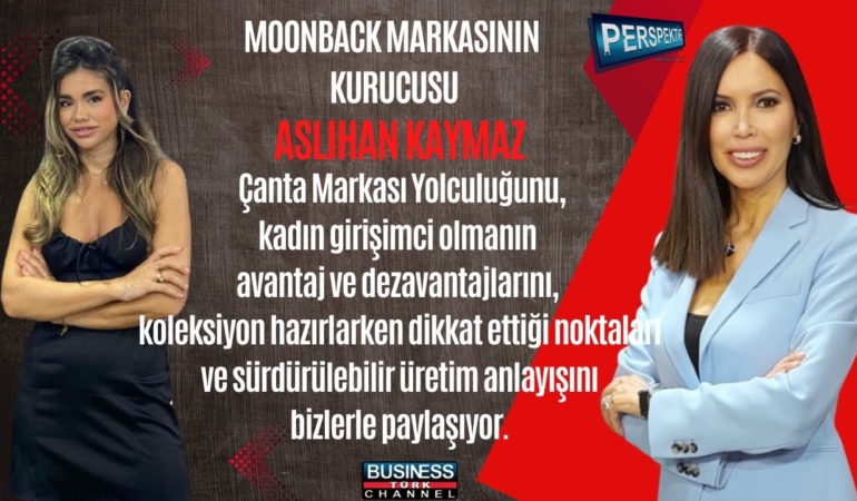 Kadın Girişimcilerin Sesi: Aslıhan Kaymaz’dan Çanta Sektöründe Yükseliş Sırları
