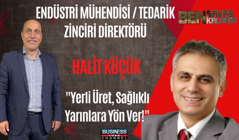 İLAÇ SEKTÖRÜNDE DERİN BİR BAKIŞ: HALİT KÜÇÜK, ÜRETİM VE GELECEĞİ DEĞERLENDİRDİ