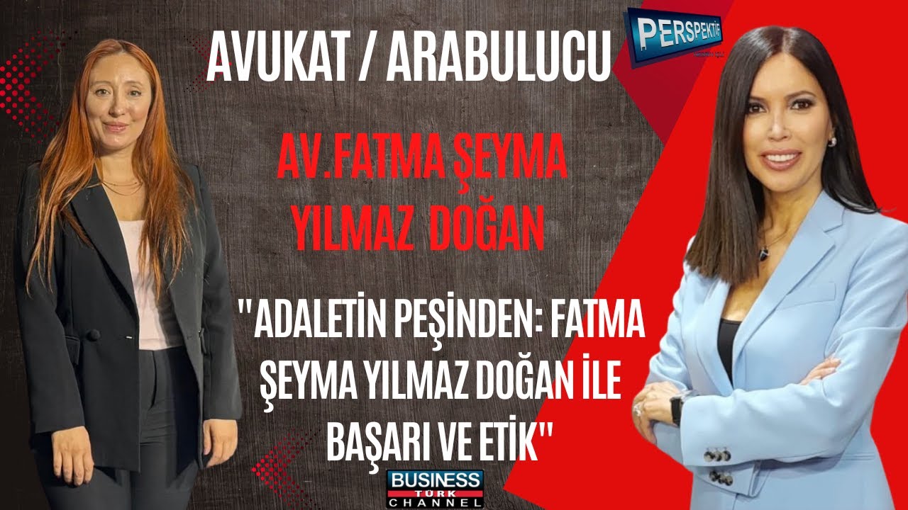 Fatma Şeyma Yılmaz Doğan: Avukatlıkta Etik Değerler Başarıyı Getiriyor 3 maxresdefault