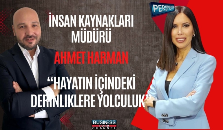Ahmet Harman: “İnsan Kaynaklarının Geleceği, Teknoloji ve İletişimle Şekillenecek”