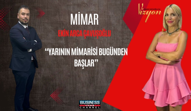 Genç Mimar Ekin Arca Çavuşoğlu’ndan Vizyoner Mimarlık Anlayış