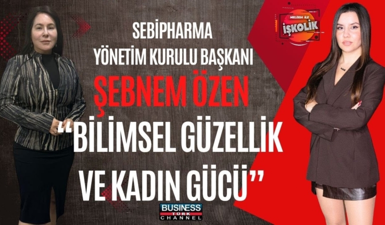 Bilimle Gelen Güzellik: Şebnem Özen’den Kadın Girişimciliğine İlham Veren Başarı Hikayesi