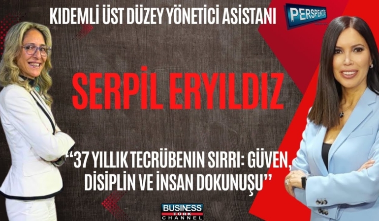 37 Yıllık Yönetici Asistanından Başarı Sırları: Serpil Eryıldız’ın İlham Veren Kariyer Yolculuğu