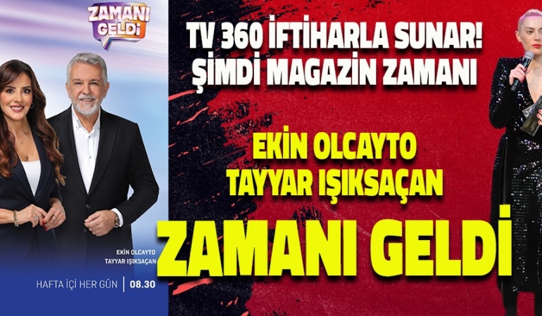 360 TV İFTİHARLA SUNAR: ZAMANI GELDİ