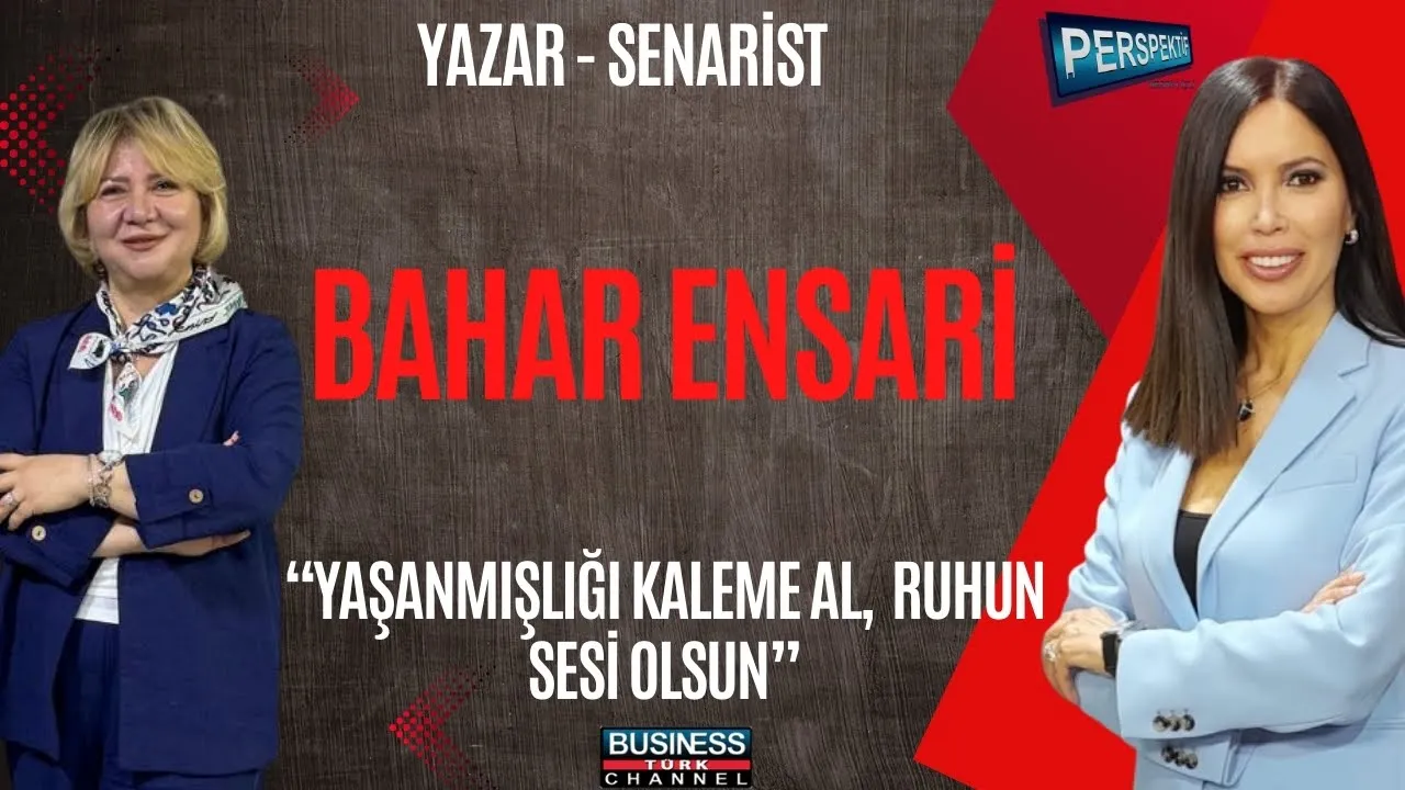 BAHAR ENSARİ’DEN YAZARLIK, HAYAT VE İLHAM VEREN BAŞARI HİKÂYESİ 3 BAHAR ENSARİ