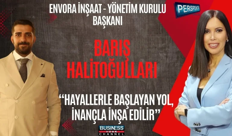 Barış Halitoğulları: İnşaat Sektöründen Siyasete Uzanan Başarı Hikâyesi