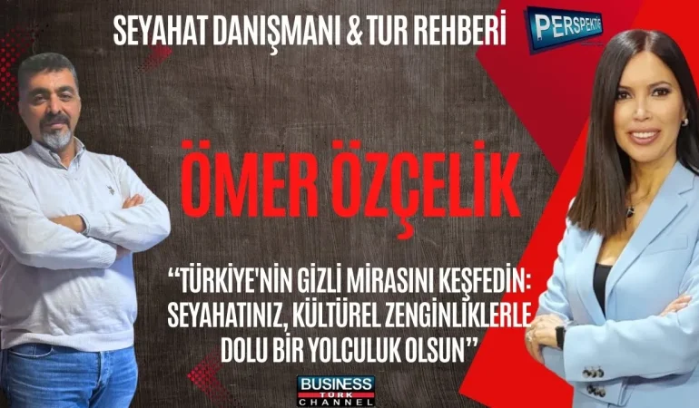 PROFESYONEL TUR REHBERİ ÖMER ÖZÇELİK: “TÜRKİYE’Yİ GEZEN HER MİSAFİR BİR KÜLTÜR ELÇİSİ OLMALI”
